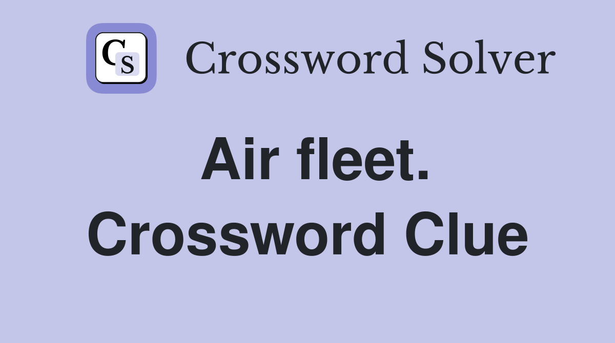 Air fleet. Crossword Clue