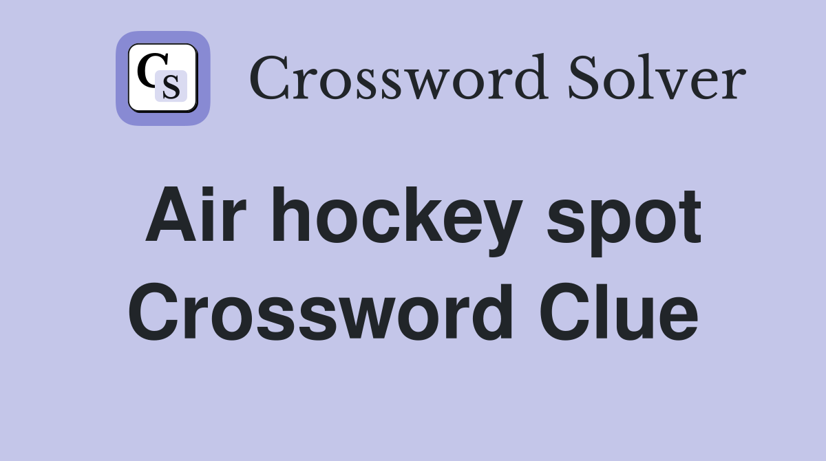 Air hockey spot Crossword Clue