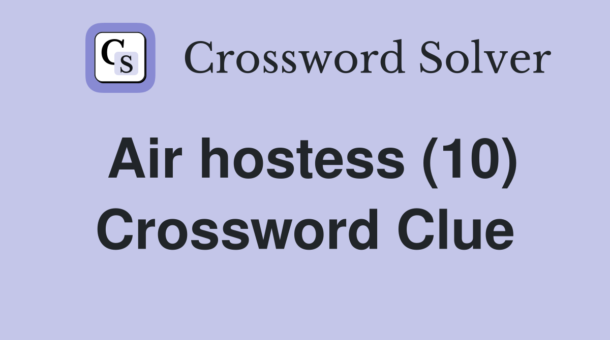 Air hostess (10) Crossword Clue