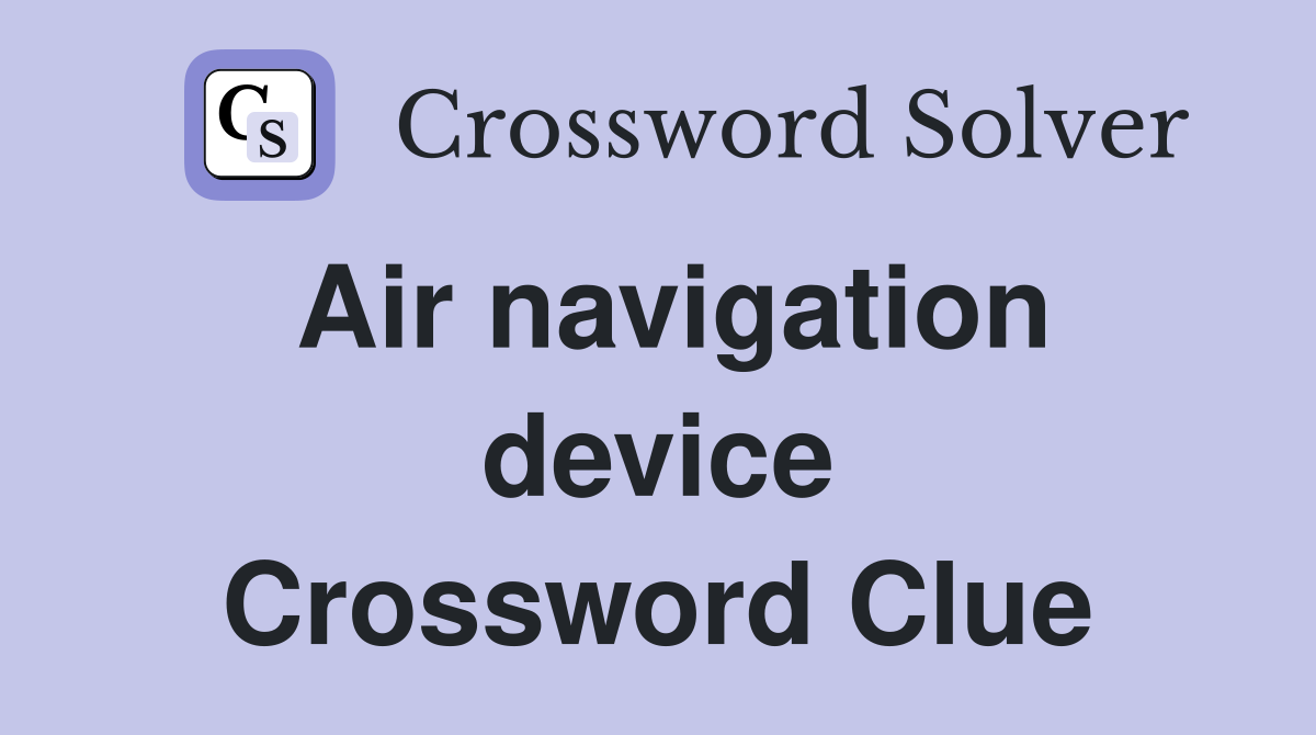 Air navigation device Crossword Clue