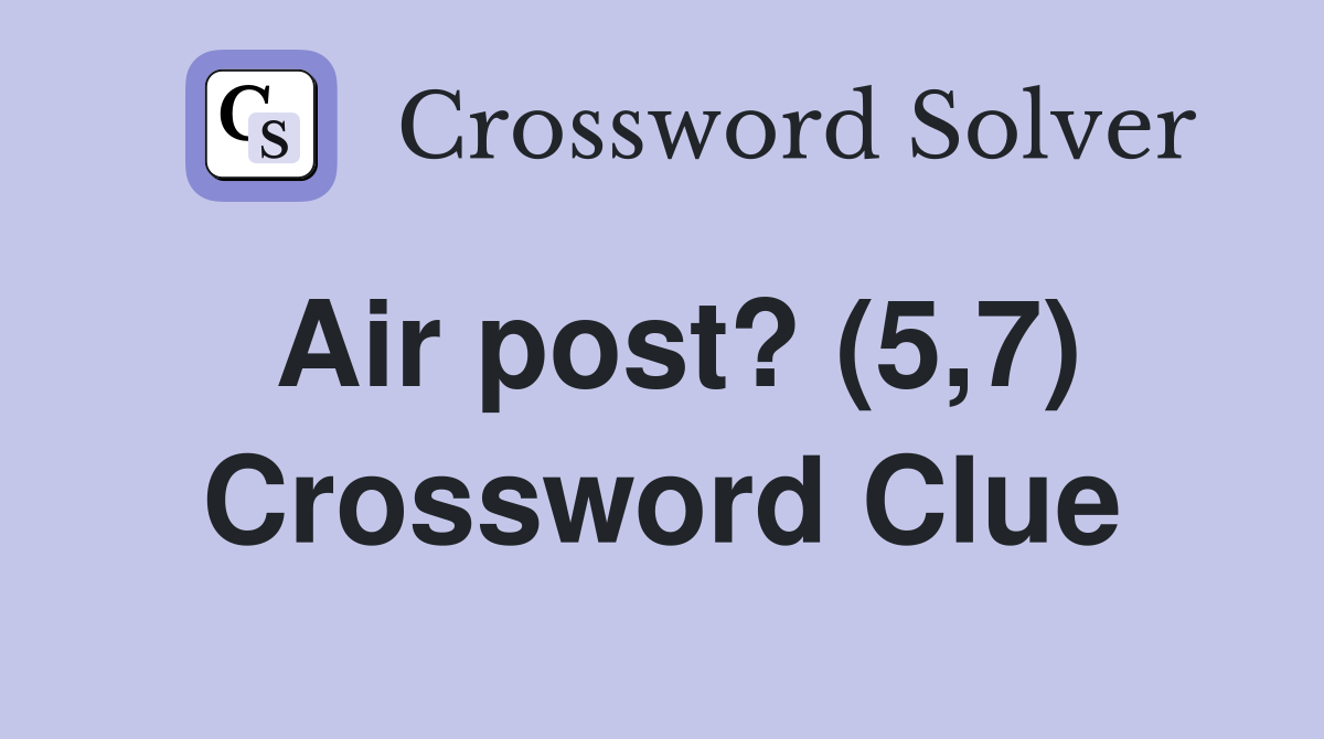 Air post? (5,7) Crossword Clue