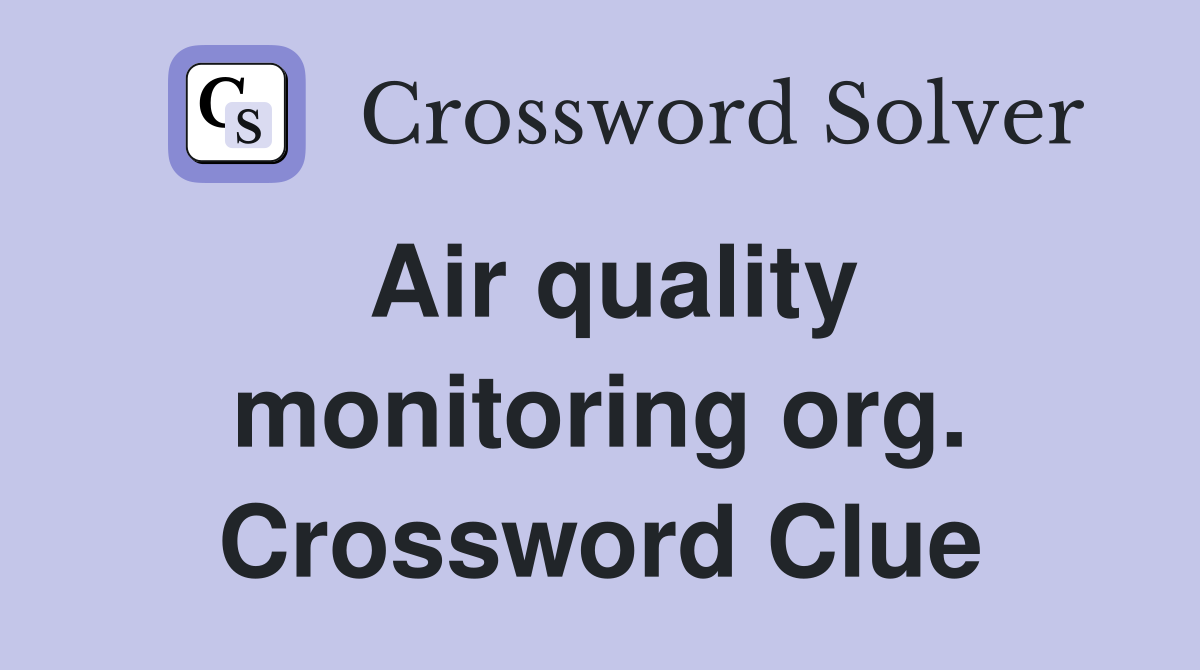 Air quality monitoring org. Crossword Clue