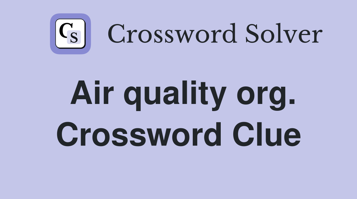 Air quality org. Crossword Clue