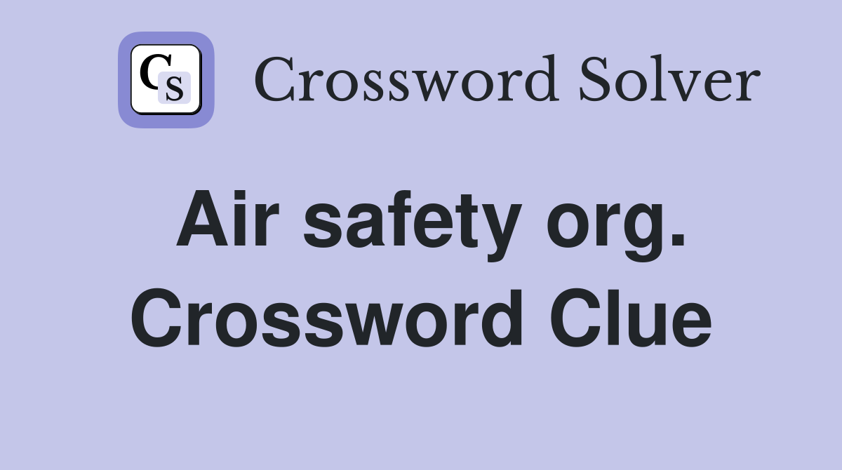 Air safety org. Crossword Clue