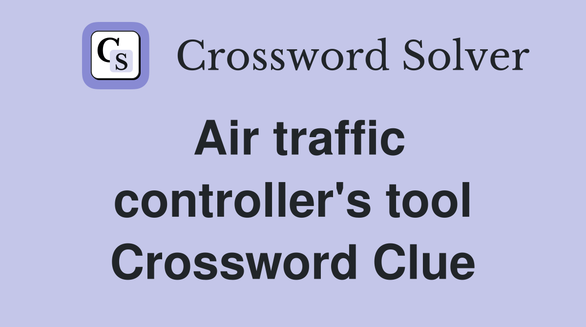 Air traffic controller's tool Crossword Clue