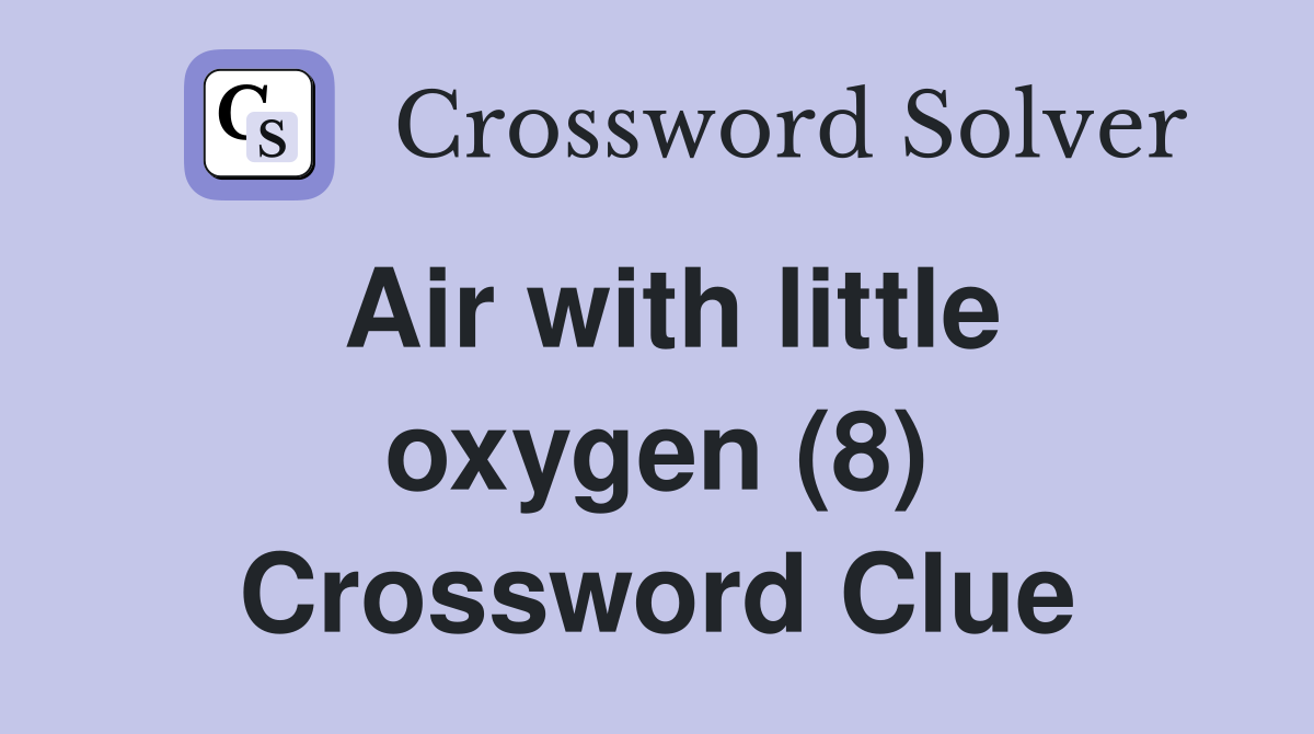 Air with little oxygen (8) Crossword Clue