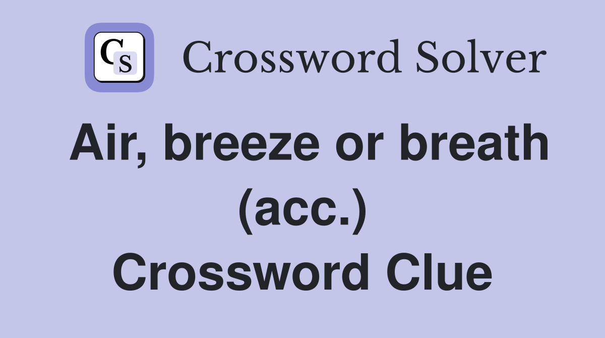 Air, breeze or breath (acc.) Crossword Clue
