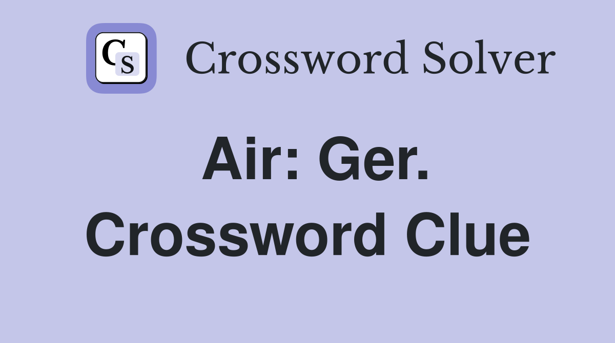 Air: Ger. Crossword Clue