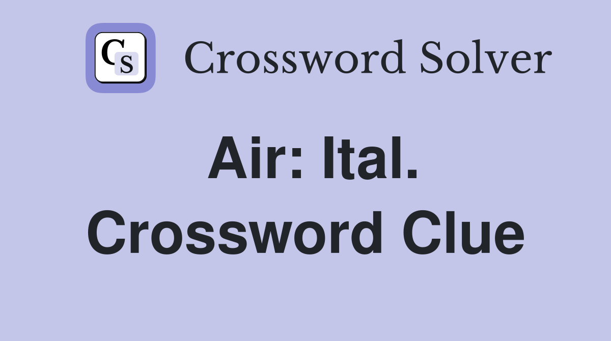 Air: Ital. Crossword Clue