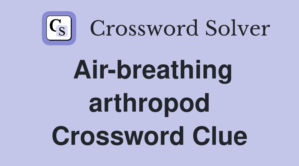 Air-breathing arthropod Crossword Clue