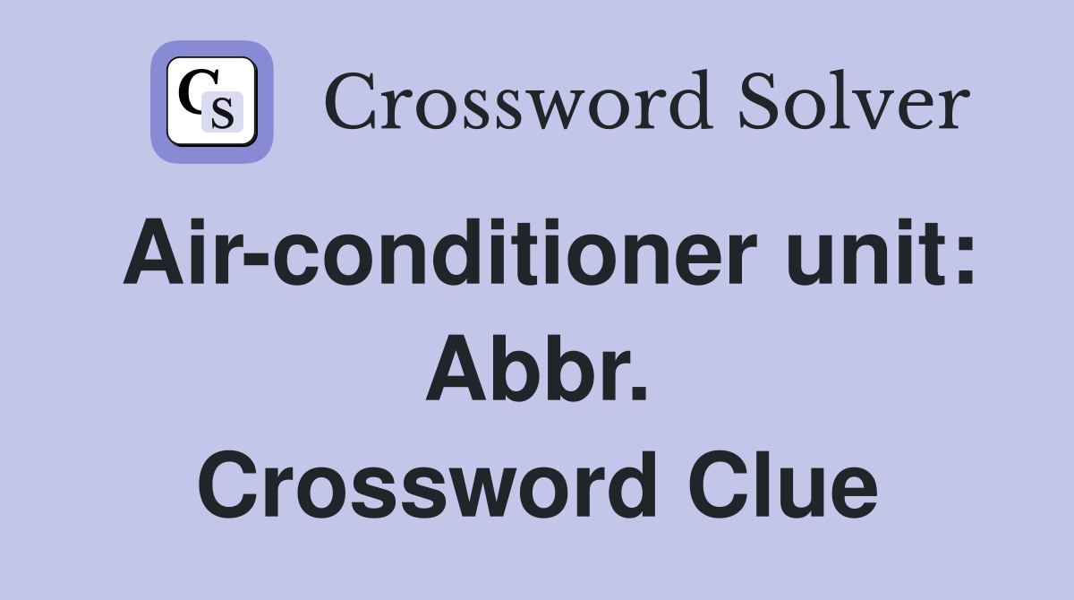 Air-conditioner unit: Abbr. Crossword Clue