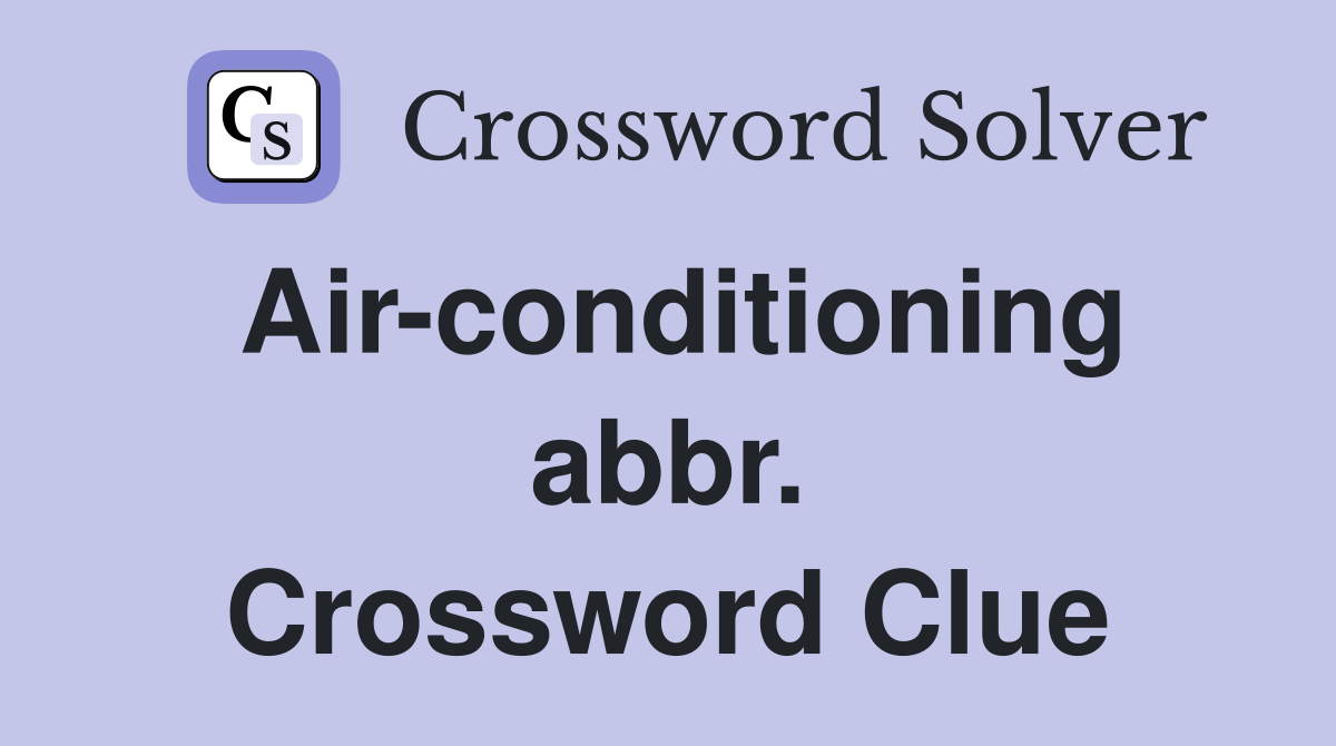 Air-conditioning abbr. Crossword Clue