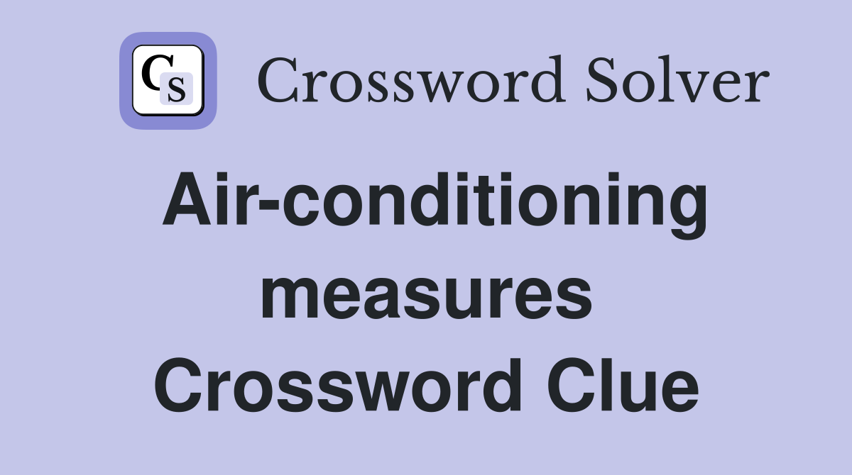 Air-conditioning measures Crossword Clue