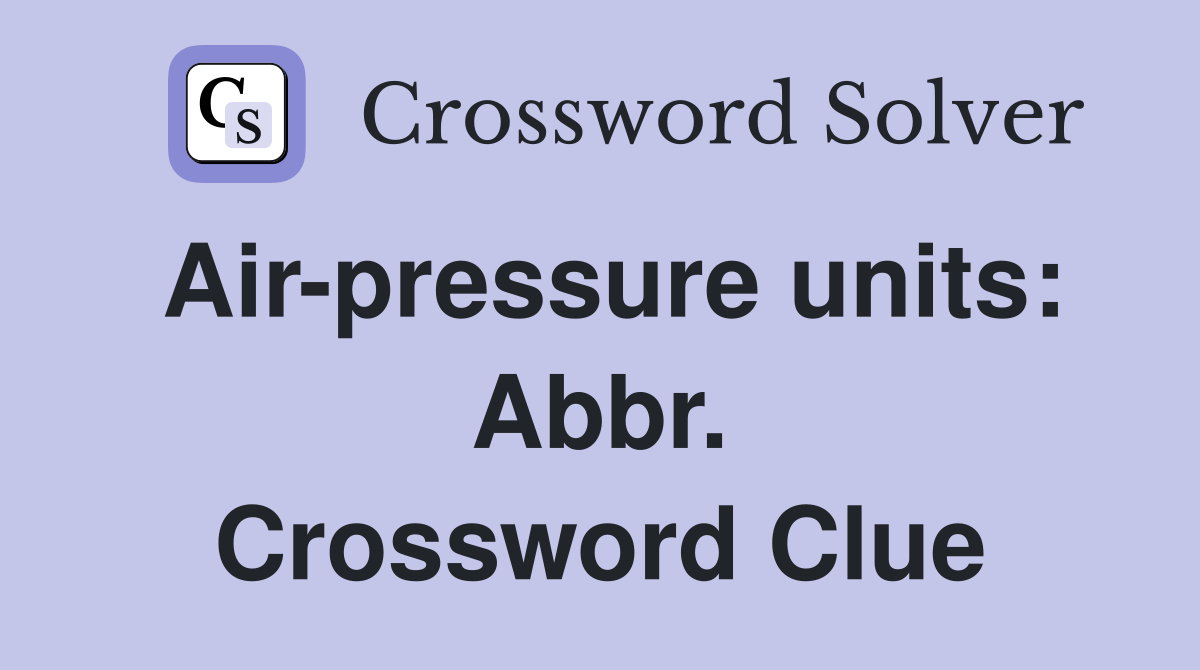 Air-pressure units: Abbr. Crossword Clue