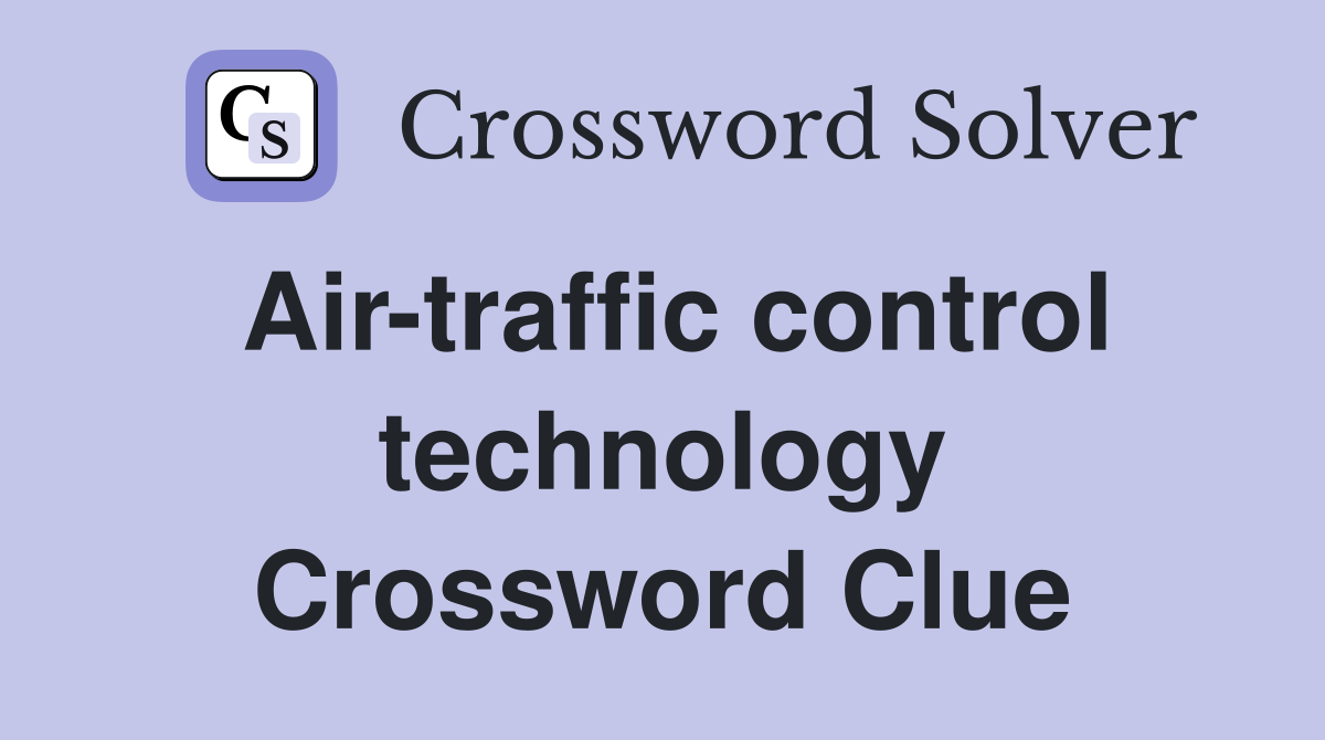 Air-traffic control technology Crossword Clue