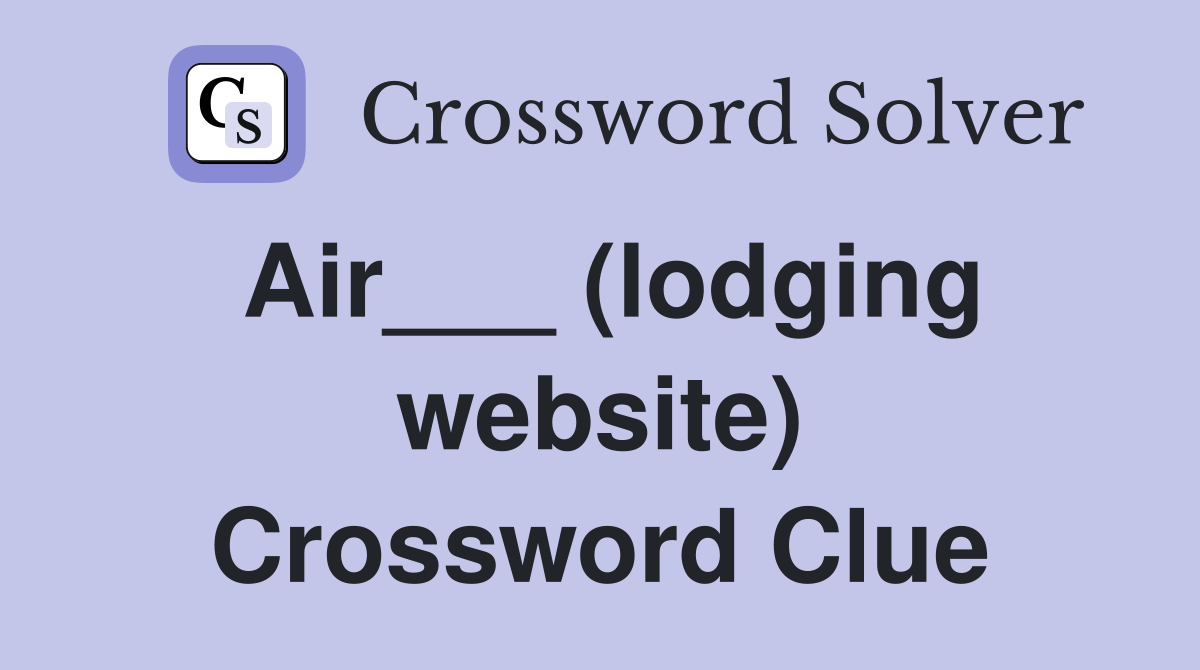 Air___ (lodging website) Crossword Clue