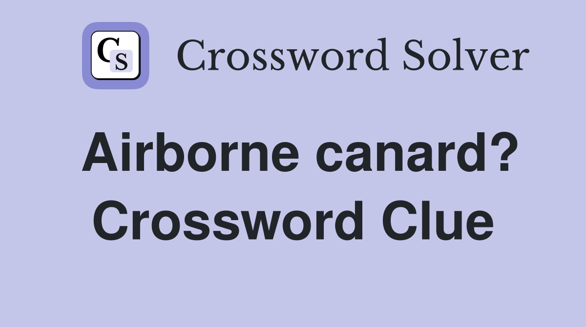 Airborne canard? Crossword Clue