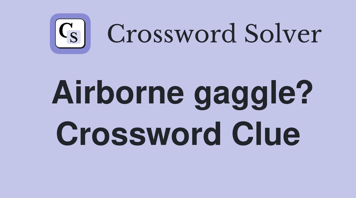 Airborne gaggle? Crossword Clue
