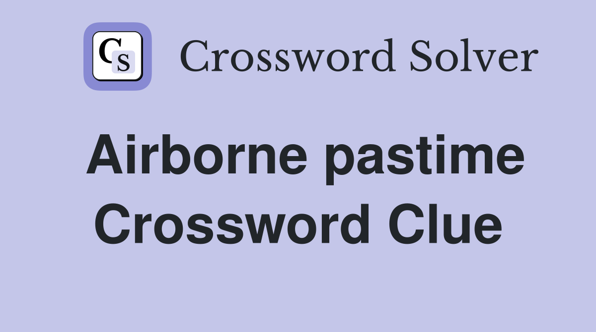 Airborne pastime Crossword Clue
