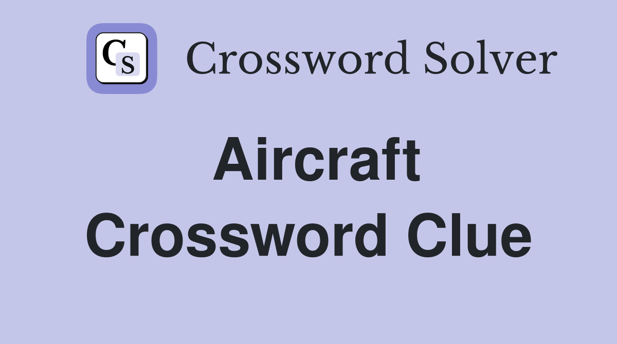 Aircraft Crossword Clue Answers Crossword Solver