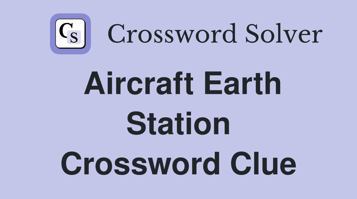 Aircraft Earth Station Crossword Clue