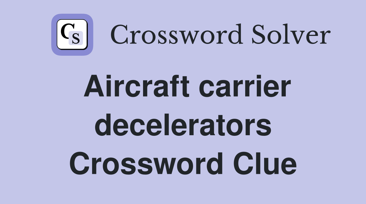 Aircraft carrier decelerators Crossword Clue