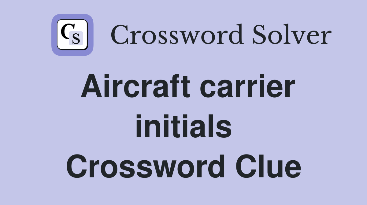 Aircraft carrier initials Crossword Clue