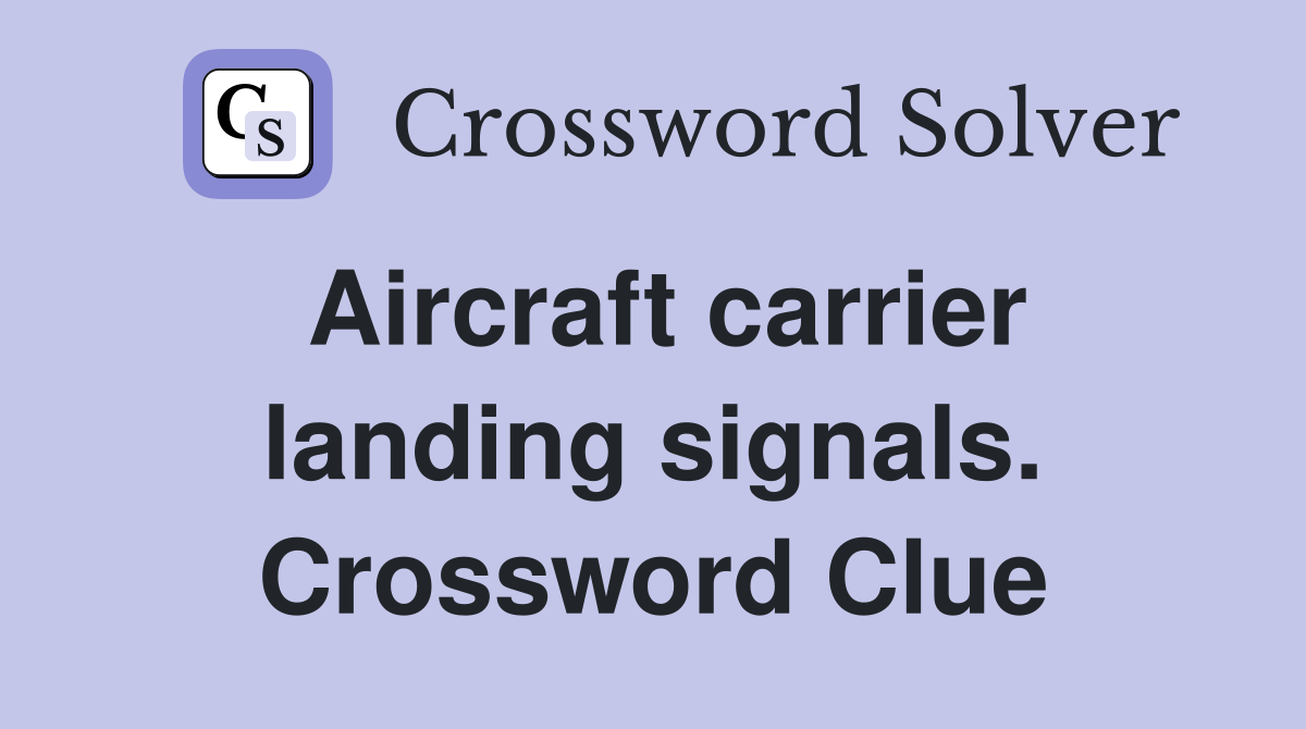 Aircraft carrier landing signals. Crossword Clue