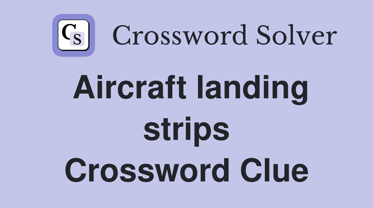 Aircraft landing strips Crossword Clue