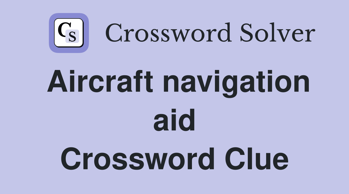 Aircraft navigation aid Crossword Clue