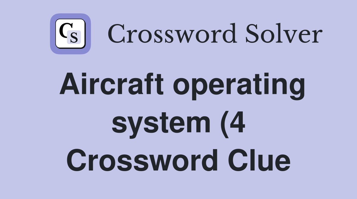 Aircraft operating system (4) Crossword Clue Answers Crossword Solver Aircraft operating system (4) Crossword Clue Answers Crossword Solver