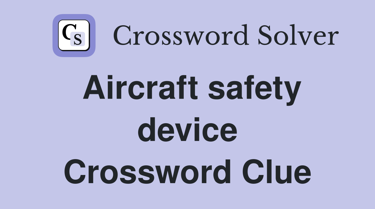 Aircraft safety device Crossword Clue