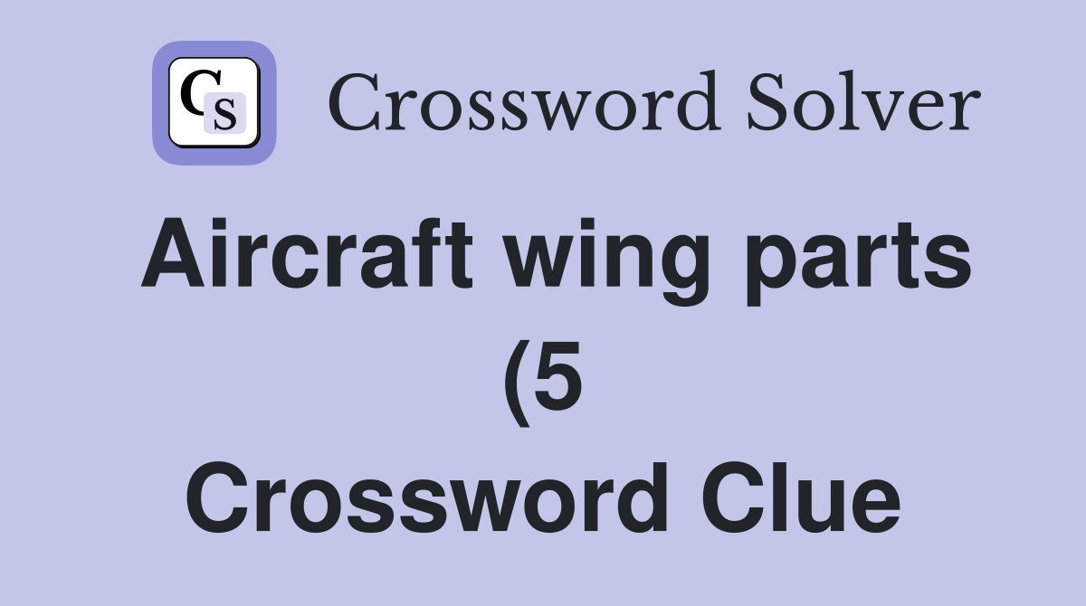 Aircraft wing parts (5) Crossword Clue Answers Crossword Solver Aircraft wing parts (5) Crossword Clue Answers Crossword Solver