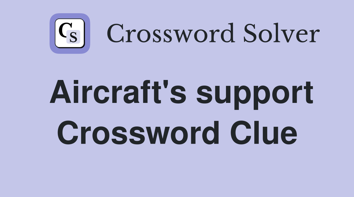 Aircraft's support Crossword Clue