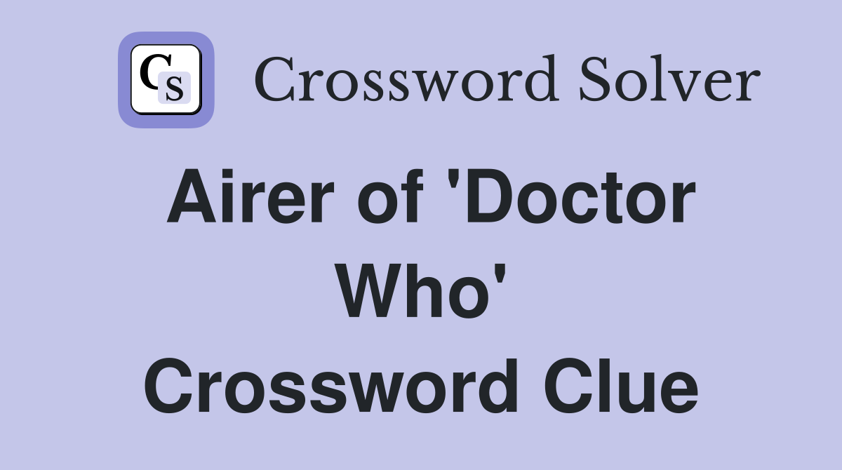 Airer of 'Doctor Who' Crossword Clue
