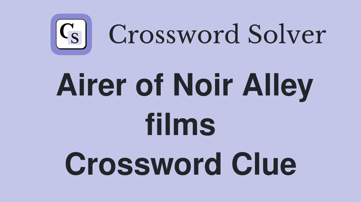 Airer of Noir Alley films Crossword Clue