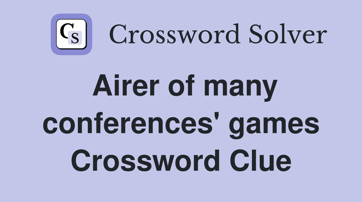 Airer of many conferences' games Crossword Clue