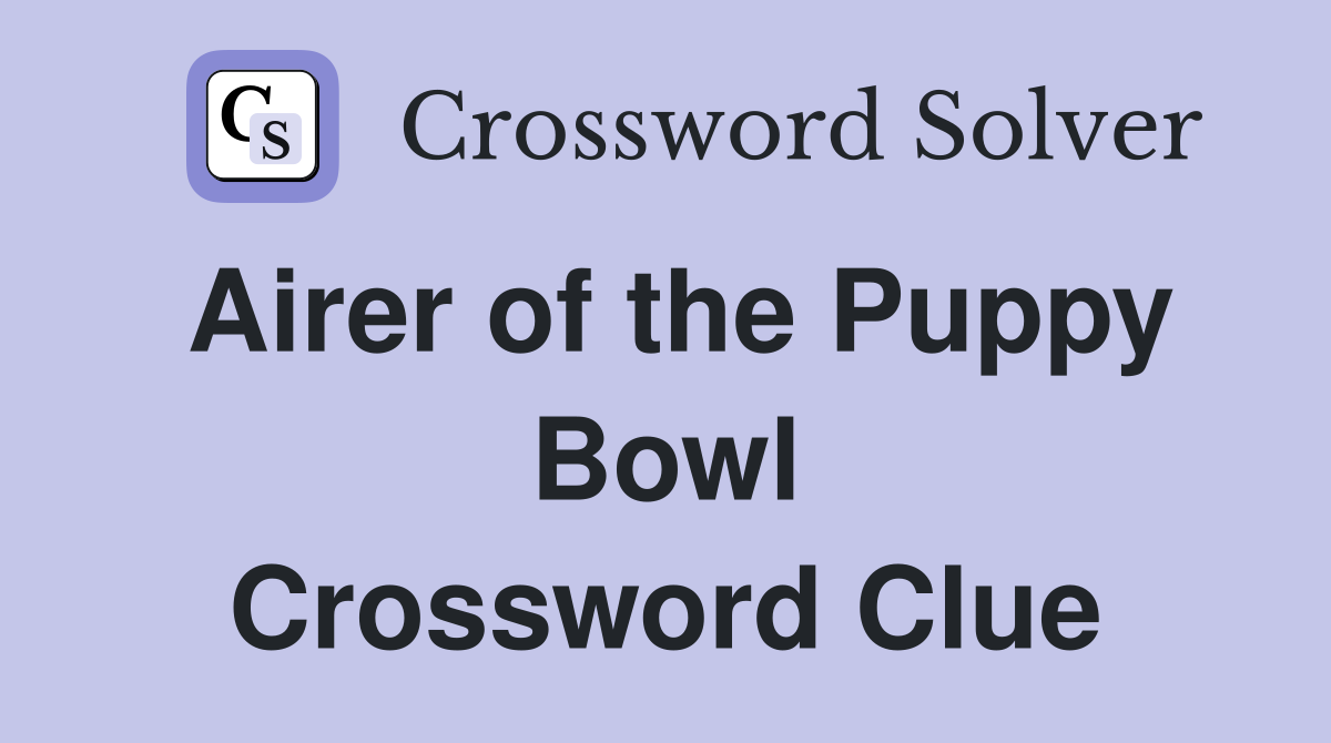 Airer of the Puppy Bowl Crossword Clue