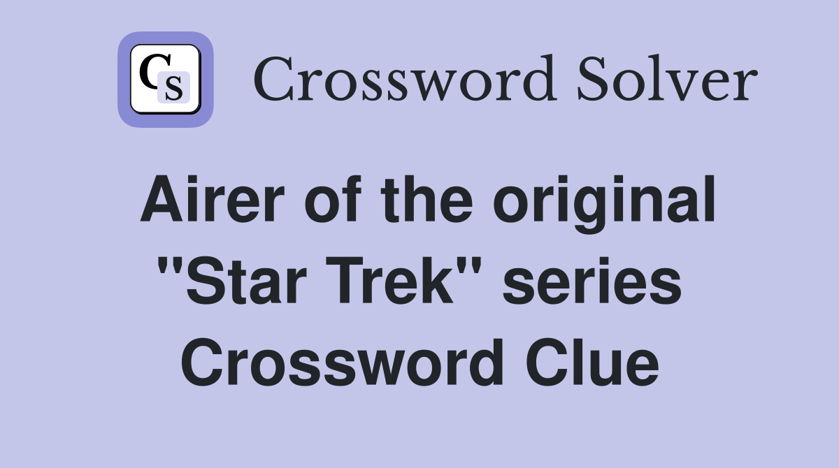 Airer of the original "Star Trek" series Crossword Clue