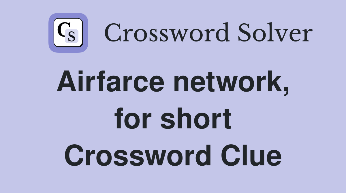 Airfarce network,  for short Crossword Clue