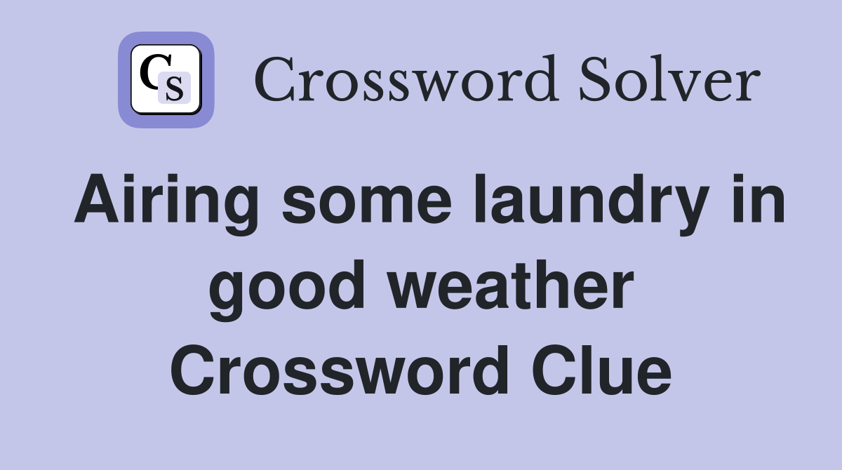 Airing some laundry in good weather Crossword Clue