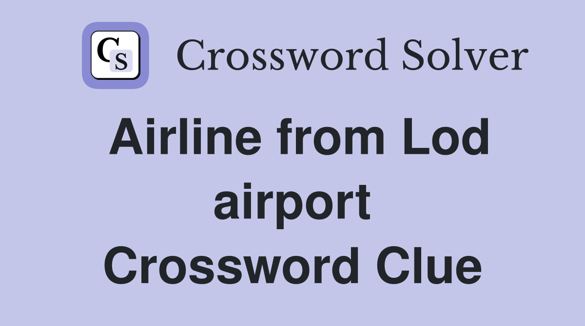 Airline from Lod airport Crossword Clue