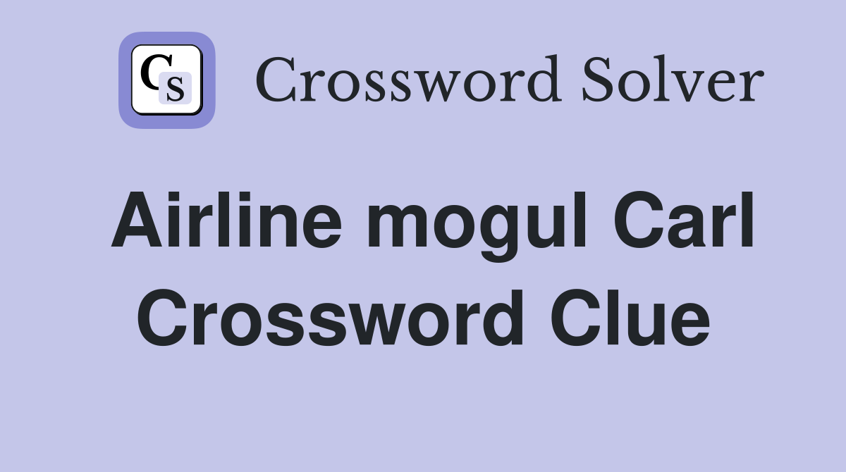 Airline mogul Carl Crossword Clue