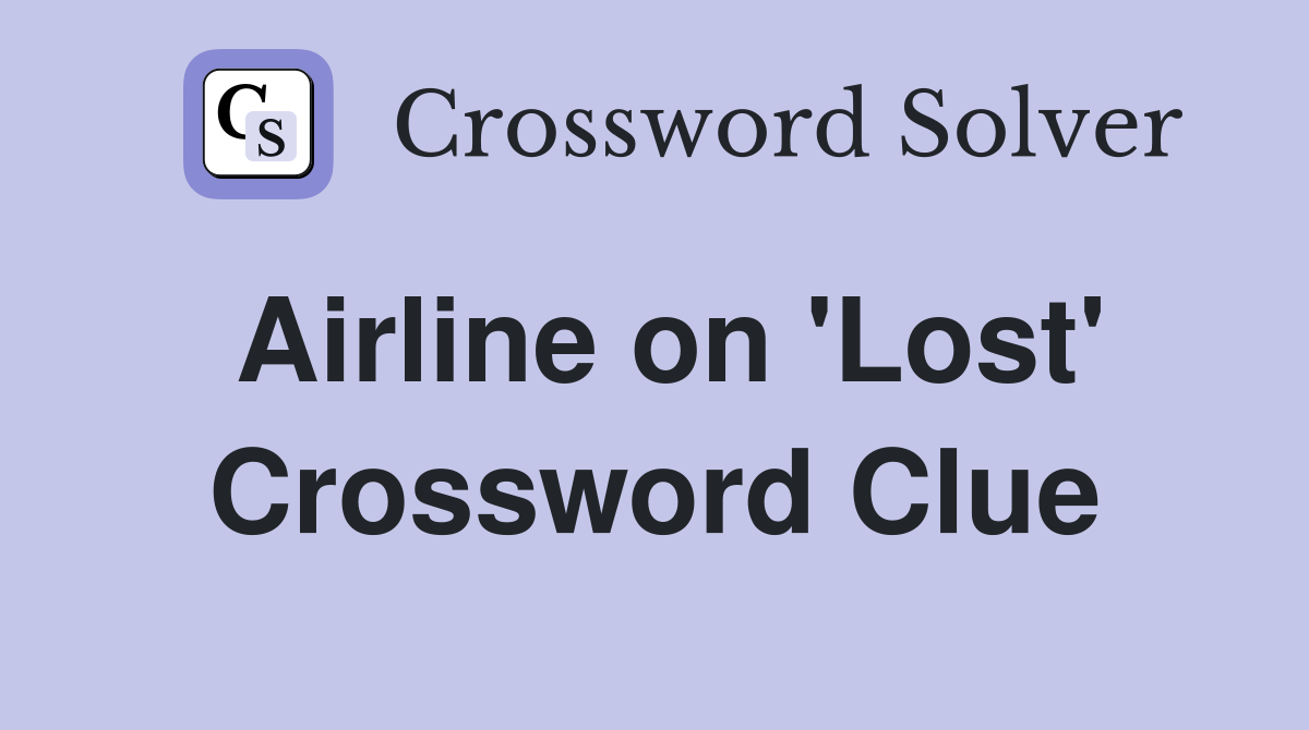 Airline on 'Lost' Crossword Clue