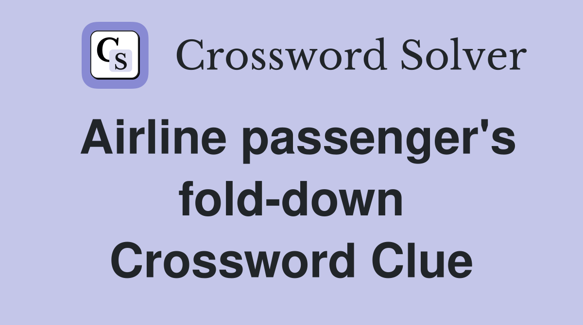Airline passenger's fold-down Crossword Clue