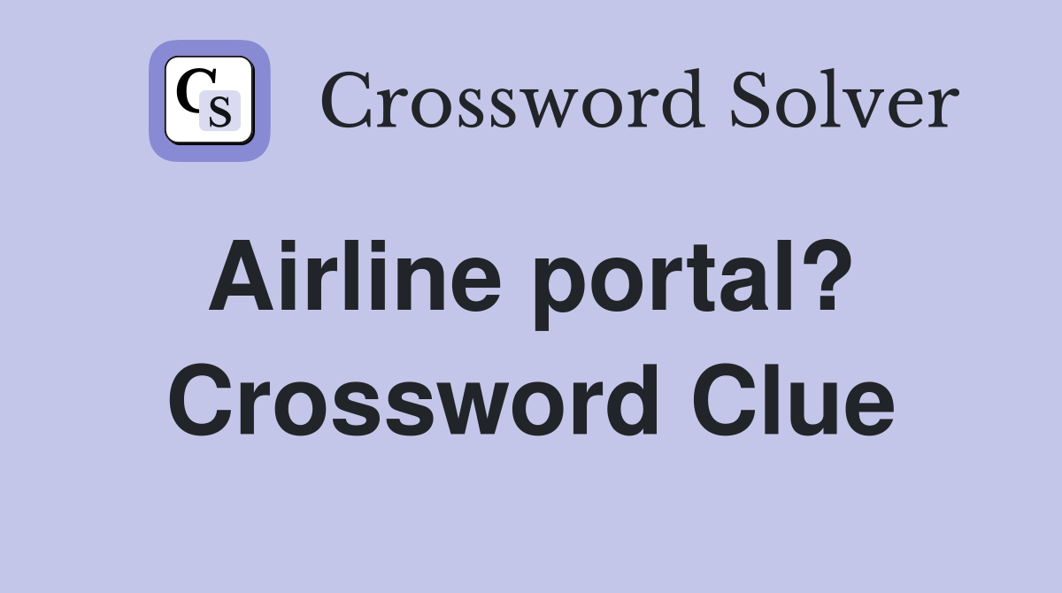 Airline portal?  Crossword Clue