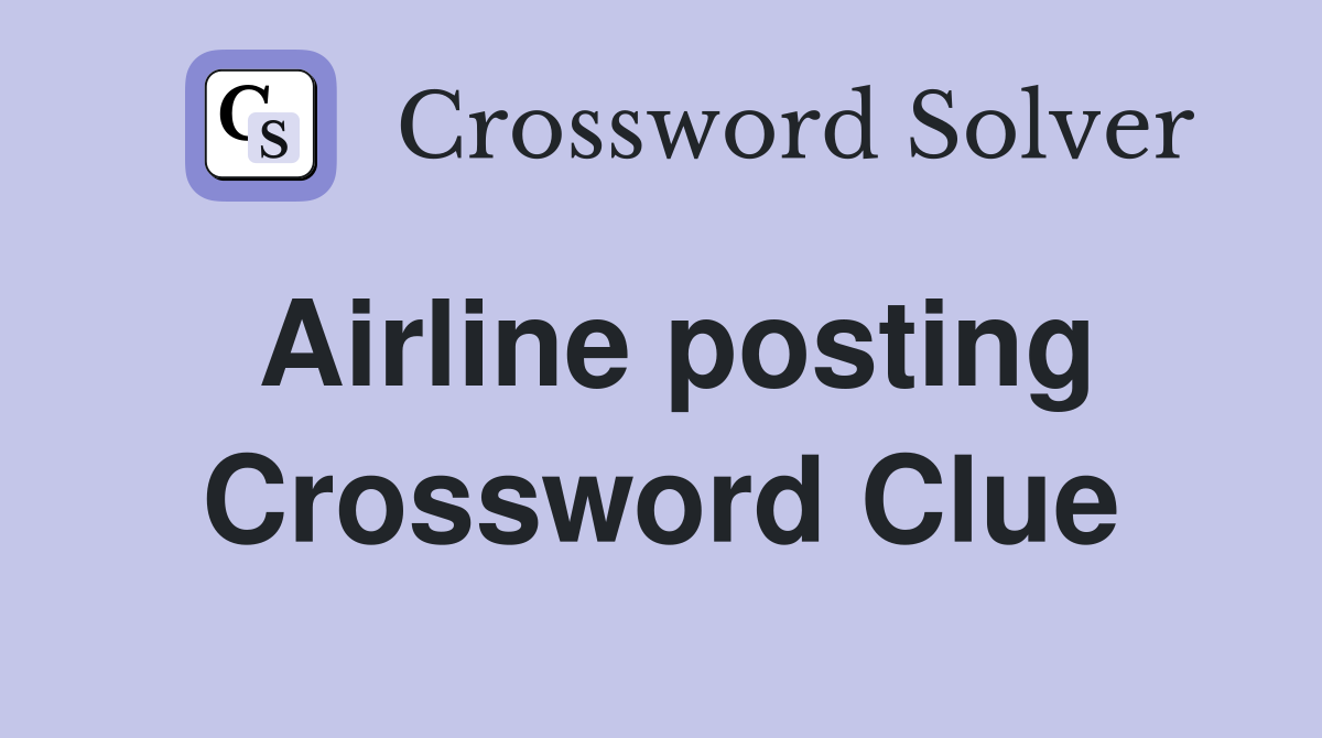 Airline posting Crossword Clue
