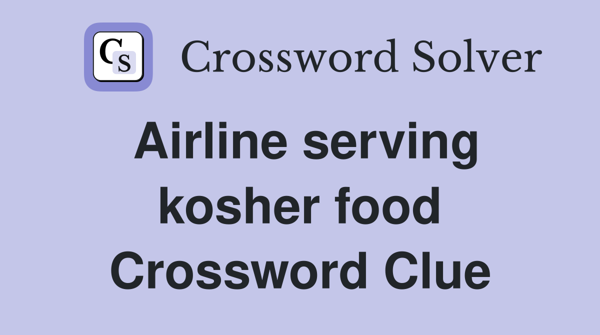 Airline serving kosher food Crossword Clue