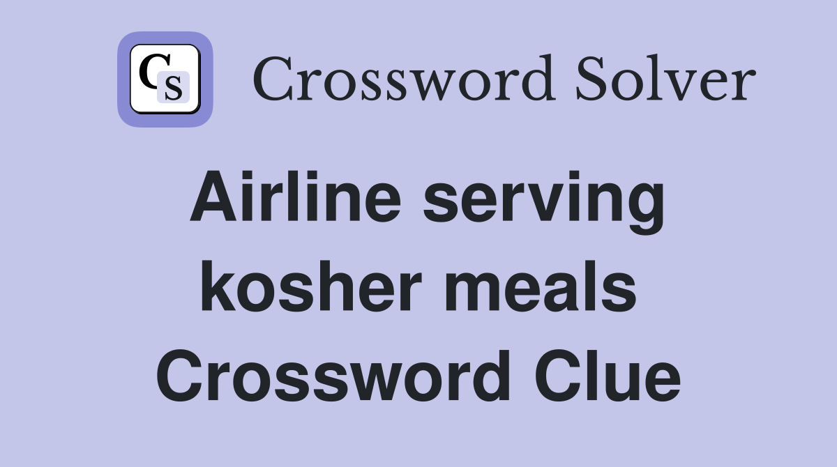 Airline serving kosher meals Crossword Clue