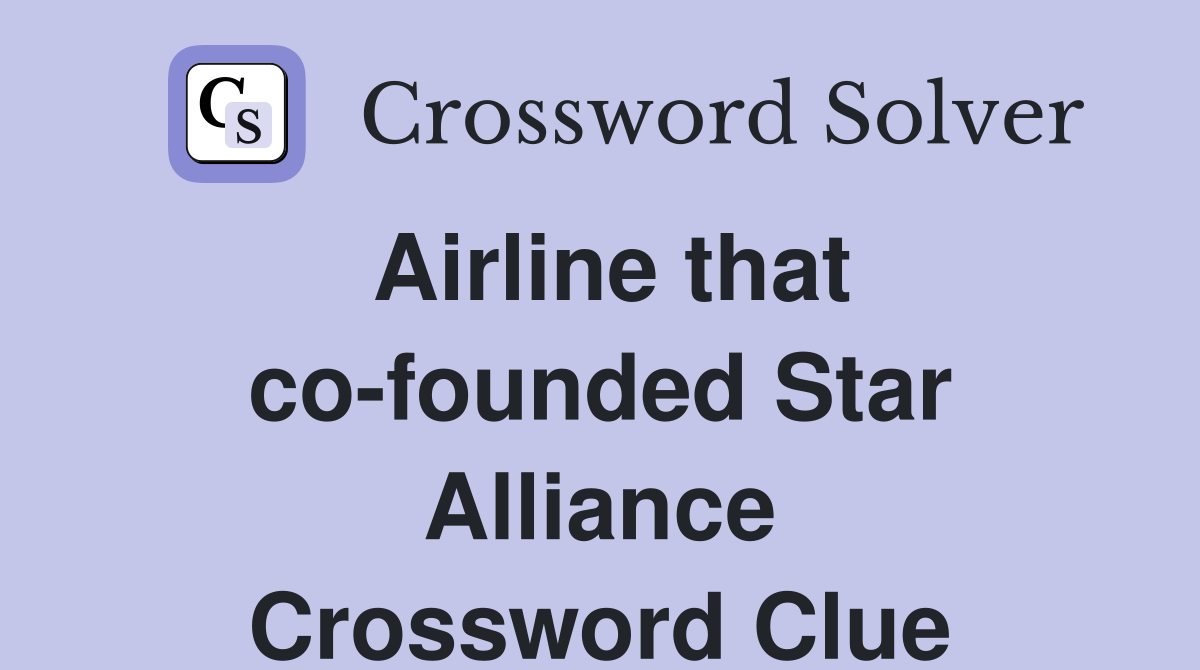 Airline that co-founded Star Alliance Crossword Clue